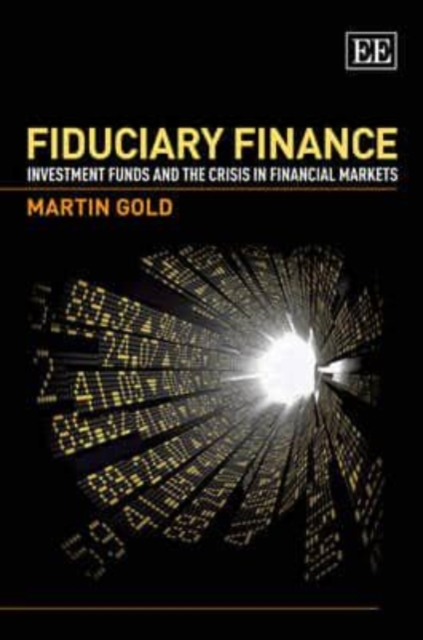 Fiduciary Finance – Investment Funds and the Crisis in Financial Markets Gold