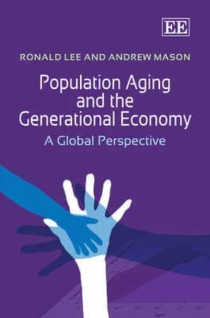 Population Aging and the Generational Economy – A Global Perspective Lee Mason