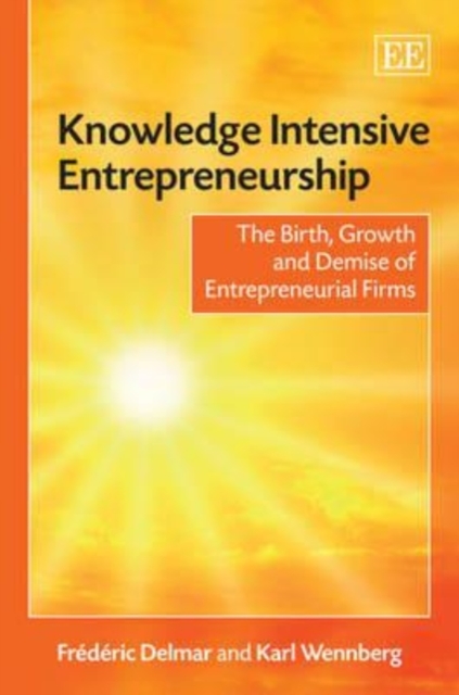 Knowledge Intensive Entrepreneurship – The Birth, Growth and Demise of Entrepre…