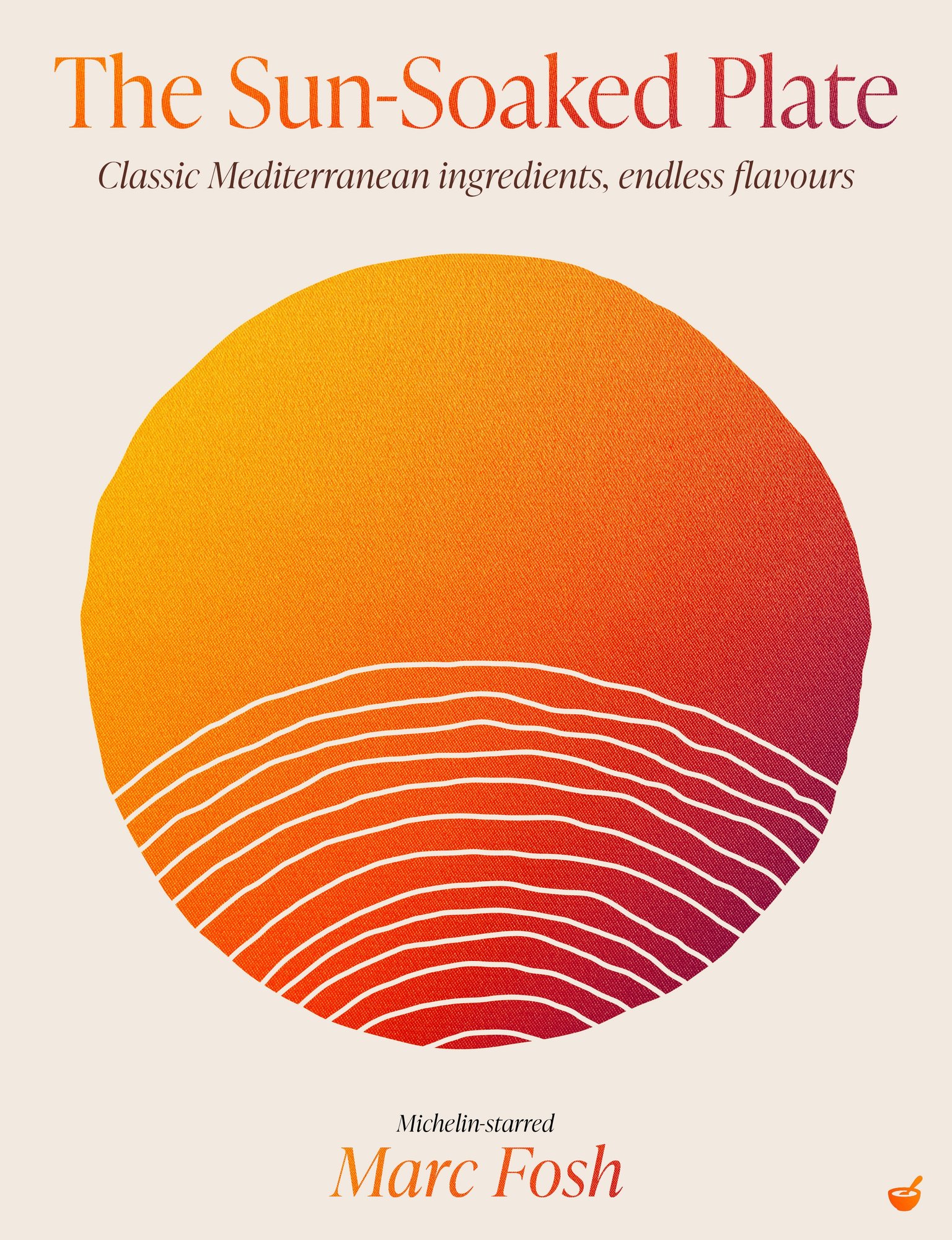 The Sun-Soaked Plate: Classic Mediterranean ingredients, endless flavours