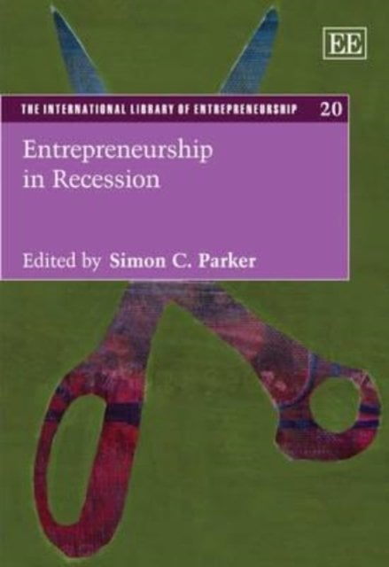 Entrepreneurship in Recession Parker Hardback Edward Elgar 9781849800457