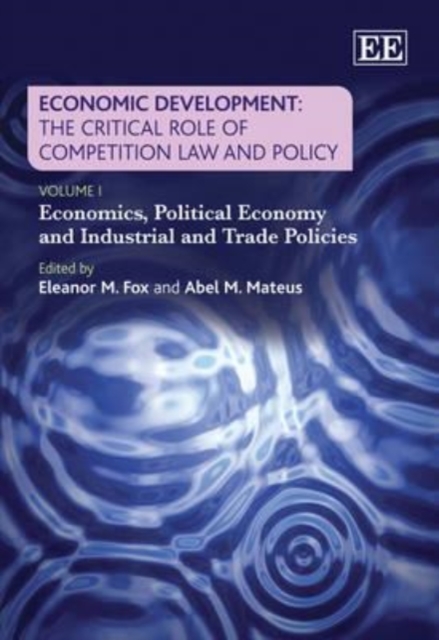 Economic Development: The Critical Role of Competition Law and Policy Fox Mateus