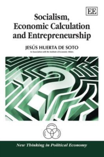 Socialism, Economic Calculation and Entrepreneurship Huerta De Soto Hardback