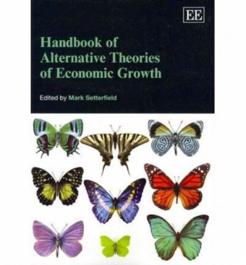 Handbook of Alternative Theories of Economic Growth Setterfield Paperback