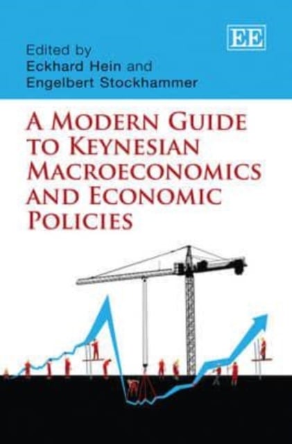 A Modern Guide to Keynesian Macroeconomics and Economic Policies Hein Hardback