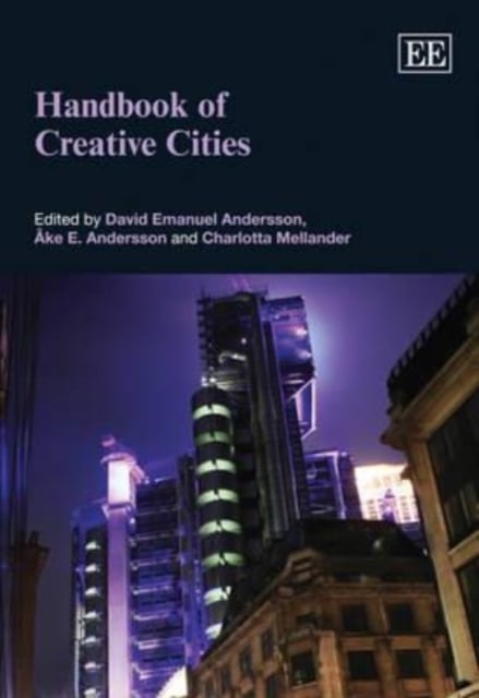 Handbook of Creative Cities Andersson Andersson Mellander Hardback Edward Elgar