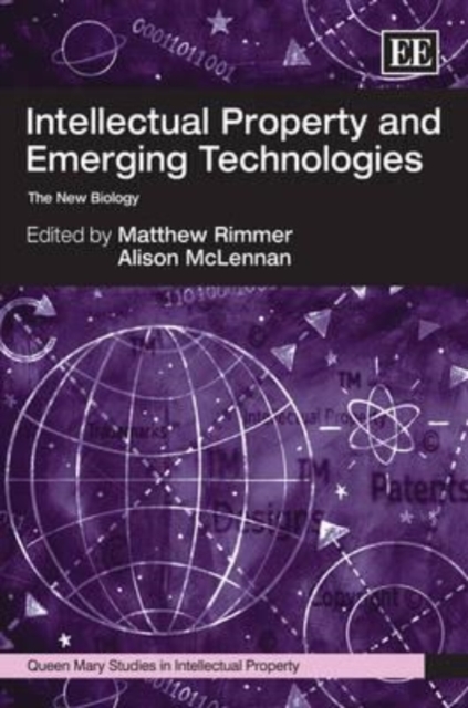 Intellectual Property and Emerging Technologies – The New Biology Rimmer