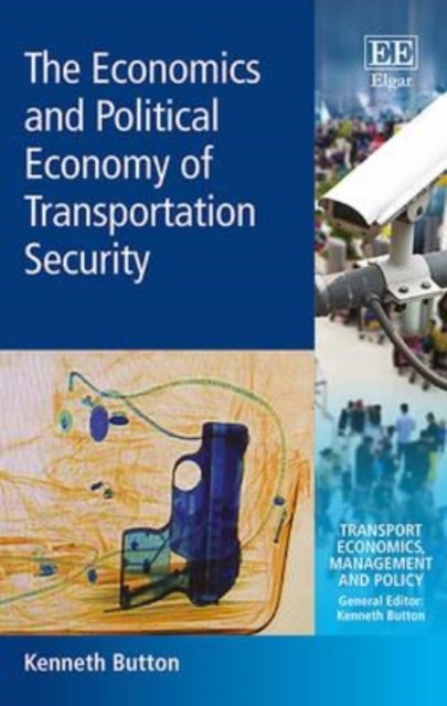 The Economics and Political Economy of Transportation Security Button Hardback