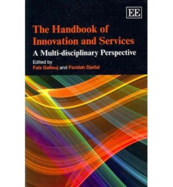 The Handbook of Innovation and Services – A Multi–disciplinary Perspective