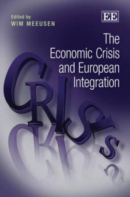 The Economic Crisis and European Integration Meeusen Hardback Edward Elgar