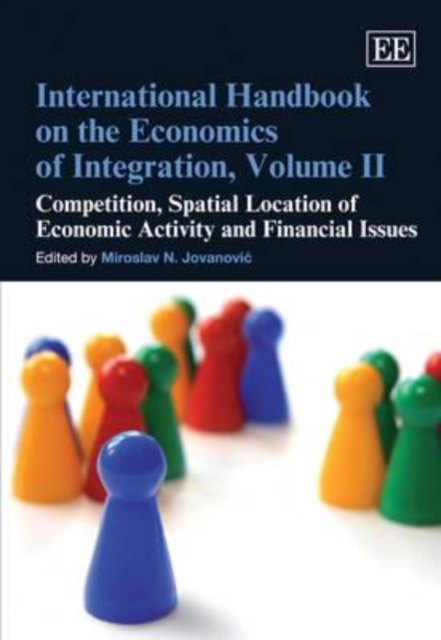 International Handbook on the Economics of Integration, Volume II – Competition…