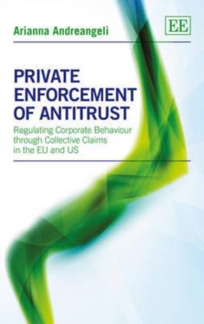 Private Enforcement of Antitrust – Regulating Corporate Behaviour through Colle…