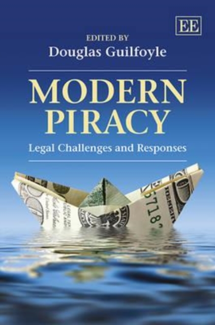 Modern Piracy – Legal Challenges and Responses Guilfoyle Hardback Edward Elgar