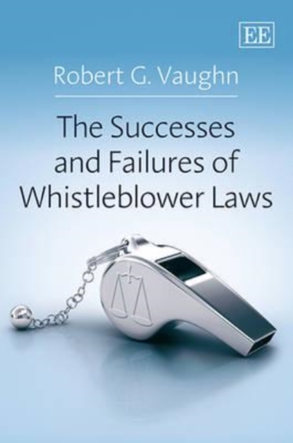 The Successes and Failures of Whistleblower Laws Vaughn Hardback Edward Elgar