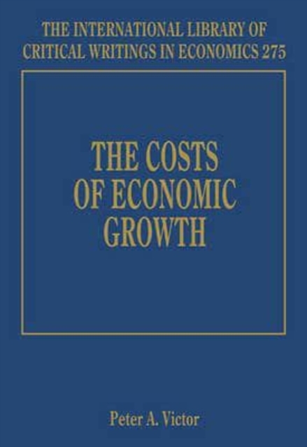 The Costs of Economic Growth Victor Hardback Edward Elgar 9781849809252
