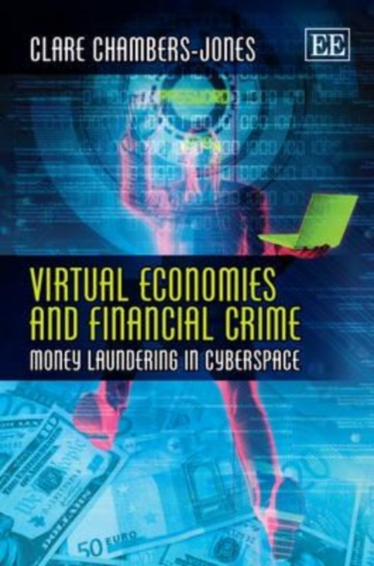 Virtual Economies and Financial Crime – Money Laundering in Cyberspace Hardback
