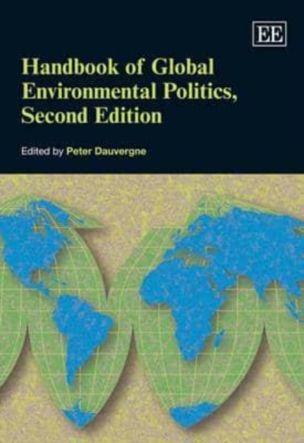 Handbook of Global Environmental Politics, Second Edition Dauvergne Hardback