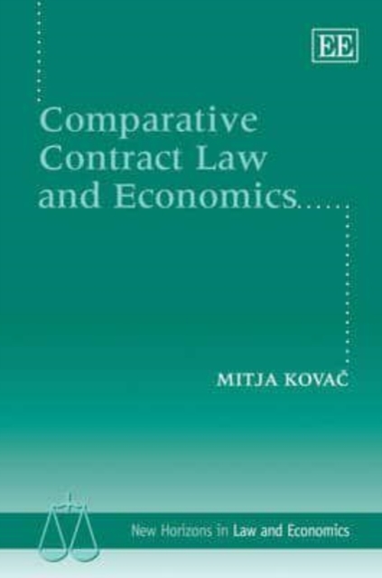 Comparative Contract Law and Economics Kovac Hardback Edward Elgar 9781849809733