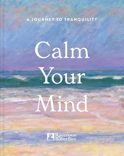 Calm Your Mind: A journey to tranquility