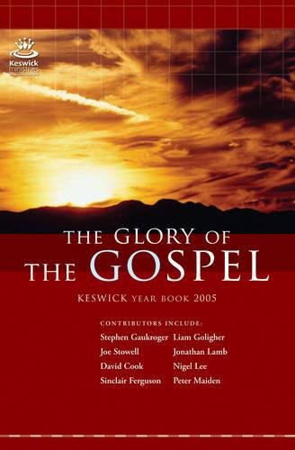 Keswick Yearbook 2005 – The Glory Of The Gospel Spck Paperback 9781850786580