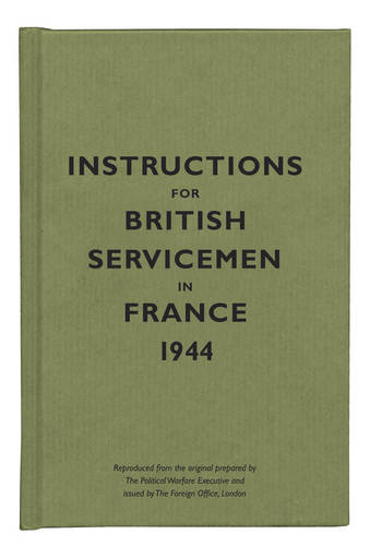 Instructions for British Servicemen in France, 1944 Bodleian Lib Hardback