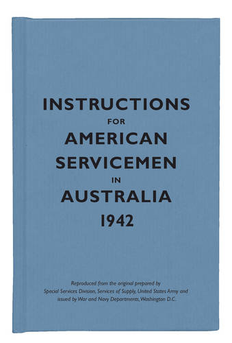 Instructions for American Servicemen in Australia, 1942 Bodleian Lib Hardback