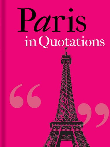 Paris in Quotations Mitchell Hardback The Bodleian Library 9781851244102