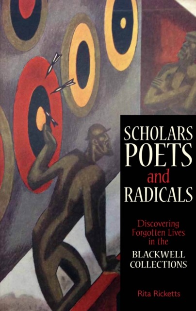 Scholars, Poets and Radicals – Discovering Forgotten Lives in the Blackwell Col…