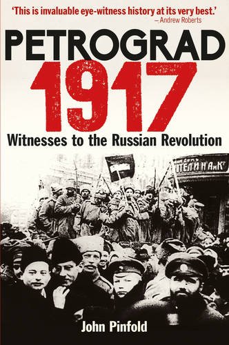 Petrograd, 1917 – Witnesses to the Russian Revolution Pinfold Hardback