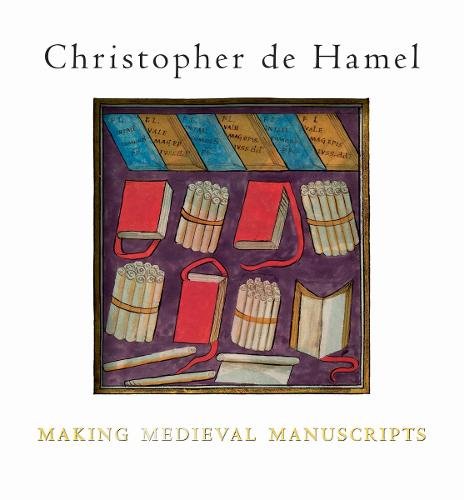 Making Medieval Manuscripts De Hamel Paperback The Bodleian Library