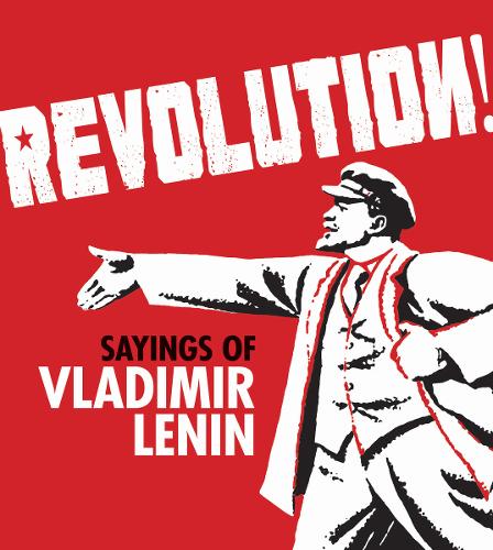 Revolution! – Sayings of Vladimir Lenin Library Paperback The Bodleian Library