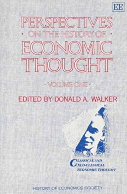 Perspectives on the History of Economic Thought – Volume I: Classical and Neo–c…