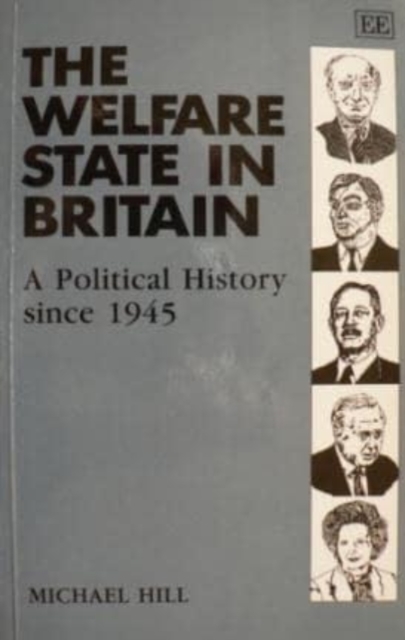 THE WELFARE STATE IN BRITAIN – A Political History since 1945 Hill Paperback