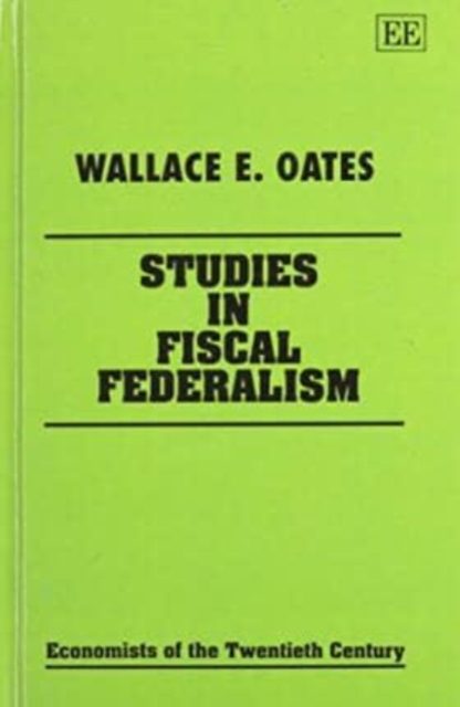 Studies In Fiscal Federalism Oates Hardback Edward Elgar 9781852785208