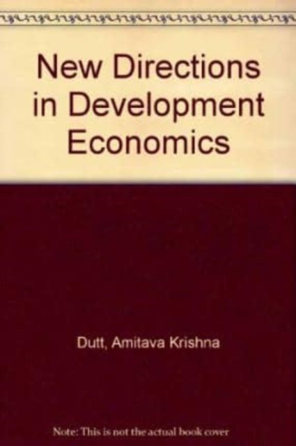 New Directions In Development Economics Dutt Jameson Hardback Edward Elgar