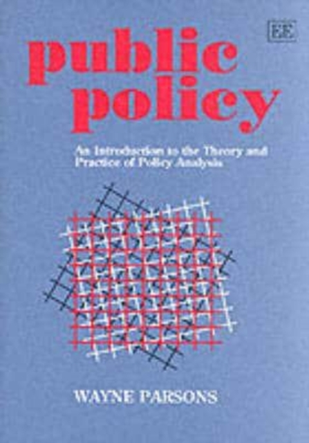 Public Policy – An Introduction to the Theory and Practice of Policy Analysis