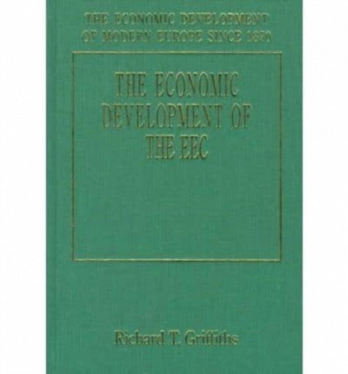 The Economic Development of the E.E.C. Griffiths Hardback Edward Elgar