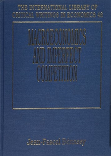Macroeconomics And Imperfect Competition Bénassy Hardback Edward Elgar