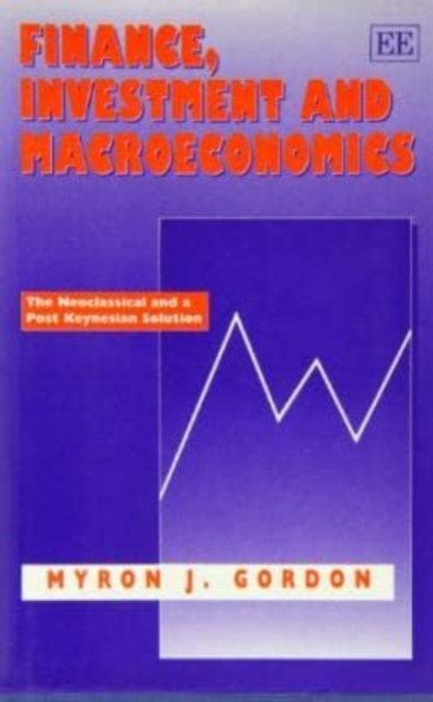 FINANCE, INVESTMENT AND MACROECONOMICS – The Neoclassical and a Post Keynesian …