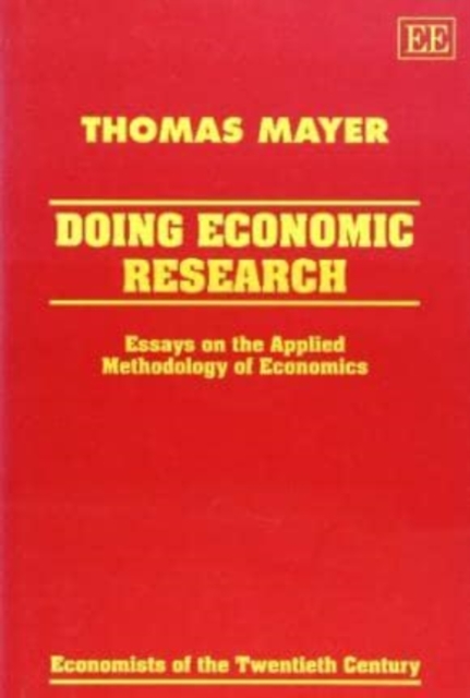 DOING ECONOMIC RESEARCH – Essays on the Applied Methodology of Economics Mayer