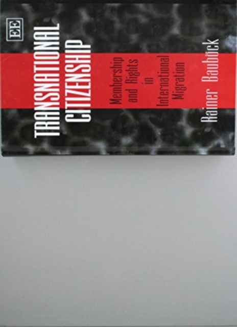 Transnational Citizenship – Membership and Rights in International Migration