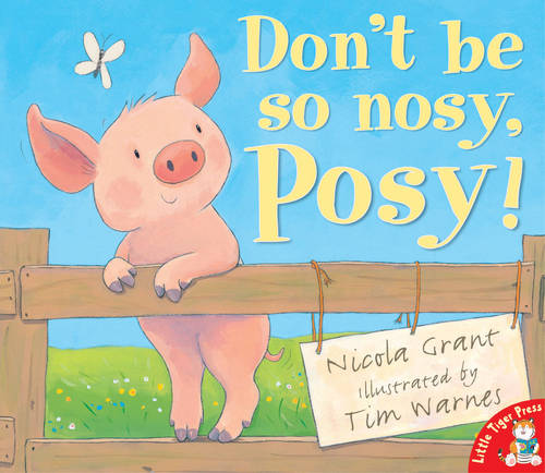 Don't be So Nosy, Posy! bookcover