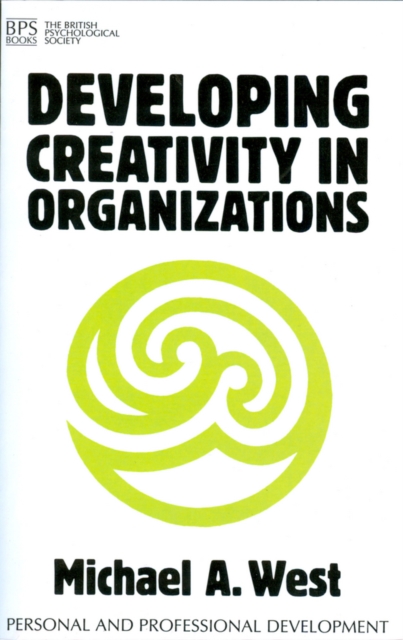 Developing Creativity in Organizations West Paperback Wiley–Blackwell