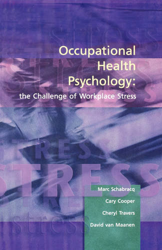 Occupational Health Psychology – The Challenge of Workplace Stress Schabracq