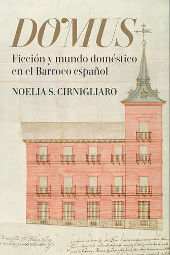 Domus – Ficción y mundo doméstico en el Barroco español Cirnigliaro Hardback