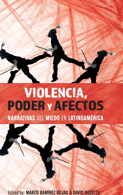 Violencia, poder y afectos – narrativas del miedo en Latinoamérica Rojas Rozotto