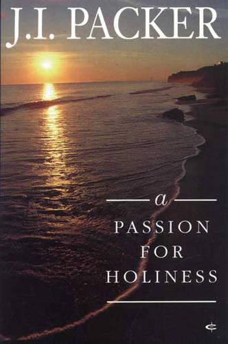 A Passion for Holiness Packer Paperback SPCK – IVP 9781856840439