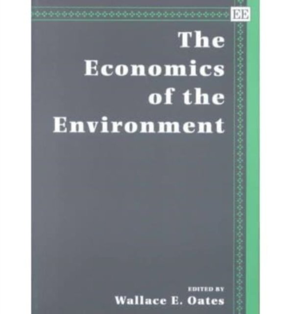 The Economics Of The Environment Oates Paperback Edward Elgar 9781858980027