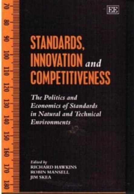 STANDARDS, INNOVATION AND COMPETITIVENESS – The Politics and Economics of Stand…