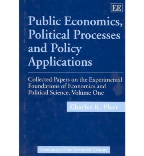 Public Economics, Political Processes and Policy – Collected Papers on the Expe…